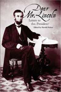 Dear Mr. Lincoln : Letters to the President （2ND）