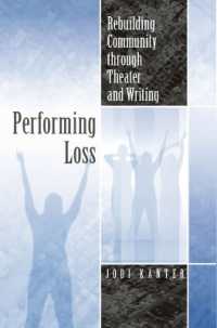 Performing Loss : Rebuilding Community through Theater and Writing (Theater in the Americas)