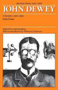 The Early Works of John Dewey， Volume 5， 1882 - 1898 : Early Essays， 1895-1898 (Early Works of John Dewey: 1882-1898)