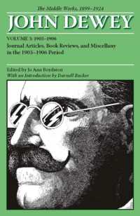 The Middle Works of John Dewey, Volume 3, 1899 - 1924 : Journal Articles, Book Reviews, and Miscellany in the 1903-1906 Period