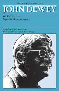 The Later Works of John Dewey, Volume 12, 1925 - 1953 : 1938, Logic: the Theory of Inquiry