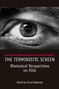 The Terministic Screen : Rhetorical Perspectives on Film