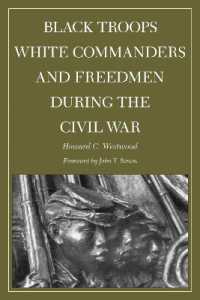 Black Troops, White Commanders, and Freedmen during the Civil War
