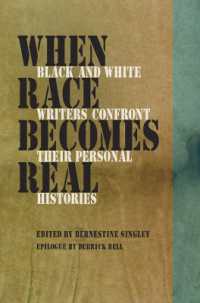 When Race Becomes Real : Black and White Writers Confront Their Personal Histories