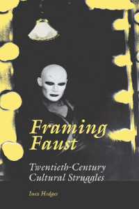 Framing Faust : Twentieth-century Cultural Struggles