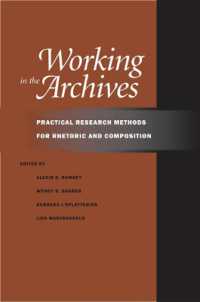 Working in the Archives : Practical Research Methods for Rhetoric and Composition