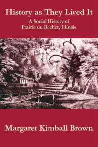 History as They Lived It : A Social History of Praire du Rocher, Illinois