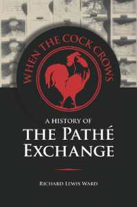 When the Cock Crows : A History of the Pathé Exchange