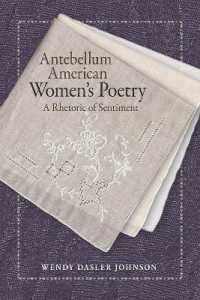 Antebellum American Women's Poetry : A Rhetoric of Sentiment (Studies in Rhetorics and Feminisms)