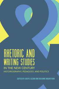 Rhetoric and Writing Studies in the New Century : Historiography, Pedagogy, and Politics