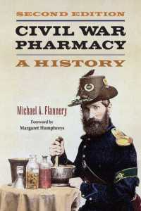 Civil War Pharmacy : A History （2ND）