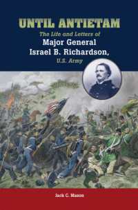 Until Antietam : The Life and Letters of Major General Israel B. Richardson, U.S. Army