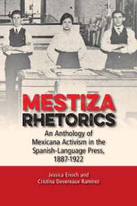 Mestiza Rhetorics : An Anthology of Mexicana Activism in the Spanish-Language Press, 1887-1922 (Studies in Rhetorics and Feminisms)