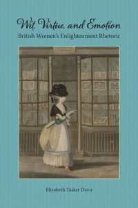 Wit, Virtue, and Emotion : British Women's Enlightenment Rhetoric (Studies in Rhetorics and Feminisms)