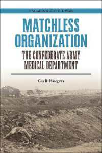 Matchless Organization : The Confederate Army Medical Department (Engaging the Civil War)