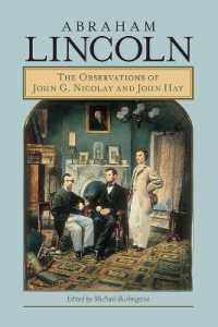 Abraham Lincoln : The Observations of John G. Nicolay and John Hay