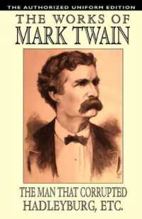 The Man That Corrupted Hadleyburg and Other Essays and Stories : The Authorized Uniform Edition