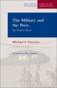 The Military and the Press : An Uneasy Truce (Visions of the American Press)