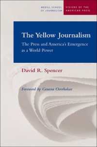 The Yellow Journalism : The Press and America's Emergence as a World Power (Medill Visions of the American Press)