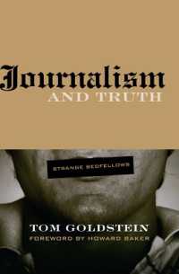 Journalism and Truth : Strange Bedfellows (Medill Visions of the American Press)
