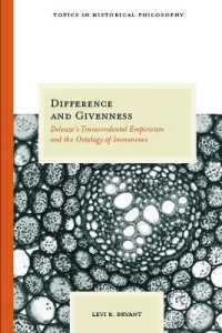 Difference and Givenness : Deleuze's Transcendental Empiricism and the Ontology of Immanence (Topics in Historical Philosophy)