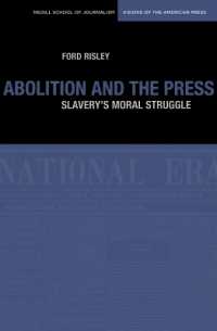 Abolition and the Press : Slavery's Moral Struggle (Medill Visions of the American Press)