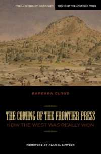 The Coming of the Frontier Press : How the West Was Really Won (Medill Visions of the American Press)