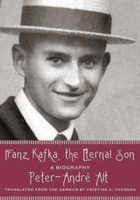 Franz Kafka, the Eternal Son : A Biography