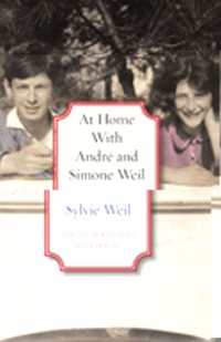 父アンドレ・ヴェイユと叔母シモーヌ・ヴェイユの思い出<br>At Home with Andre and Simone Weil