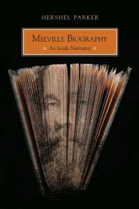 メルヴィル伝執筆の内幕<br>Melville Biography : An inside Narrative