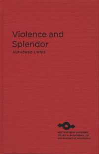 Violence and Splendor (Studies in Phenomenology and Existential Philosophy)