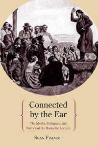 Connected by the Ear : The Media, Pedagogy, and Politics of the Romantic Lecture
