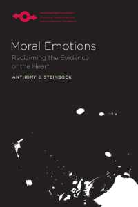Moral Emotions : Reclaiming the Evidence of the Heart (Studies in Phenomenology and Existential Philosophy)