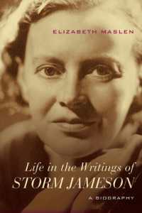 Life in the Writings of Storm Jameson : A Biography (Cultural Expressions of World War II)