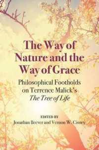 The Way of Nature and the Way of Grace : Philosophical Footholds on Terrence Malick's the Tree of Life