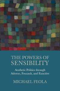 The Powers of Sensibility : Aesthetic Politics through Adorno, Foucault, and Rancière
