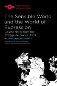 メルロ=ポンティ講義「感覚できる世界と表現の世界」ノート（英訳）<br>The Sensible World and the World of Expression : Course Notes from the Collège de France, 1953 (Studies in Phenomenology and Existential Philosophy)