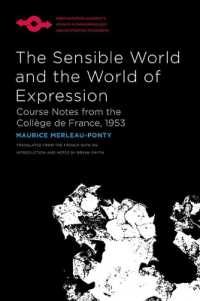 メルロ=ポンティ講義「感覚できる世界と表現の世界」ノート（英訳）<br>The Sensible World and the World of Expression : Course Notes from the Collège De France, 1953 (Studies in Phenomenology and Existential Philosophy)