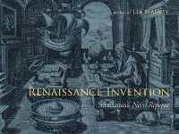 Renaissance Invention : Stradanus's Nova Reperta