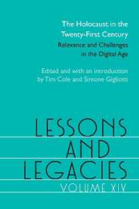The Holocaust in the Twenty-First Century : Relevance and Challenges in the Digital Age (Lessons & Legacies)