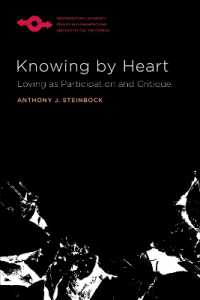 Knowing by Heart : Loving as Participation and Critique (Studies in Phenomenology and Existential Philosophy)