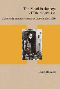 The Novel in the Age of Disintegration : Dostoevsky and the Problem of Genre in the 1870s (Studies in Russian Literature and Theory)