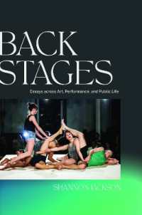 Back Stages : Essays Across Art, Performance, and Public Life (Performance Works)