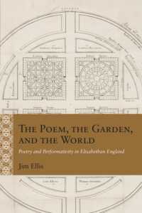 The Poem, the Garden, and the World : Poetry and Performativity in Elizabethan England (Rethinking the Early Modern)