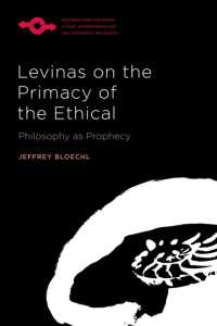 Levinas on the Primacy of the Ethical : Philosophy as Prophecy (Studies in Phenomenology and Existential Philosophy)