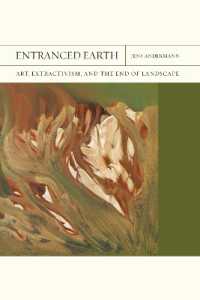 Entranced Earth Volume 45 : Art, Extractivism, and the End of Landscape (Flashpoints)