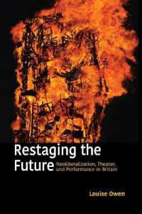 Restaging the Future : Neoliberalization, Theater, and Performance in Britain (Performance Works)