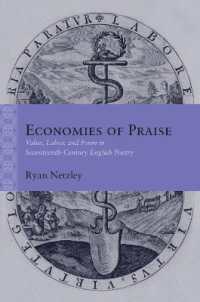 Economies of Praise : Value, Labor, and Form in Seventeenth-Century English Poetry (Rethinking the Early Modern)
