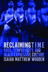 Reclaiming Time : Race, Temporality, and Black Expressive Culture