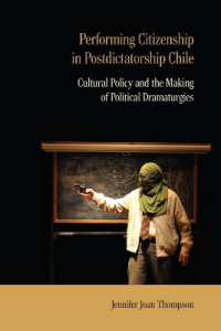 Performing Citizenship in Postdictatorship Chile : Cultural Policy and the Making of Political Dramaturgies (Performance Works)